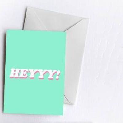 Heyyy! | Greetings Card-HEY-CAR-58