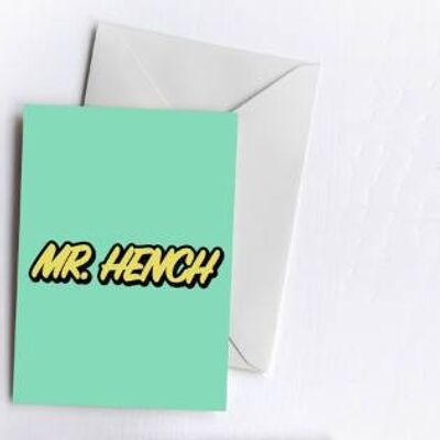 Mr. Hench | Greetings Card-MRH-CAR-73-A6