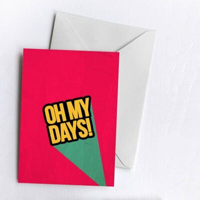 Oh My Days | Greetings Card-OHM-CAR-80-A6