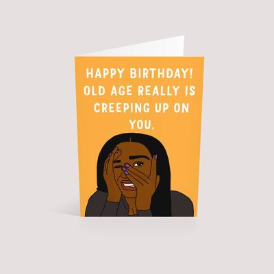Old Age Creeping | Birthday Card-KAZVARE-291