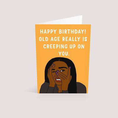 Old Age Creeping | Birthday Card-KAZVARE-291