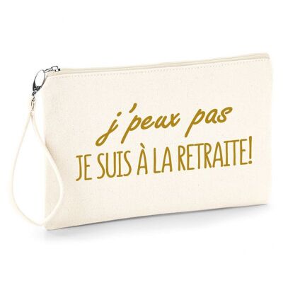 I can't I'm retired pouch - retirement gift - departure - made in France