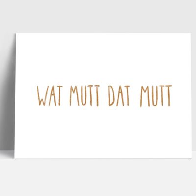 Carte postale, What Mutt Dat Mutt