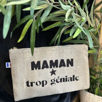 Pochette zippée Lin " Maman trop géniale" - Fête des mères