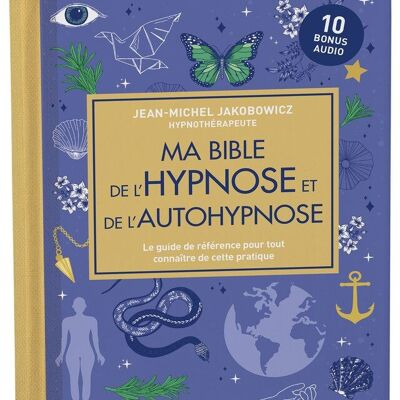 My bible of hypnosis and self-hypnosis