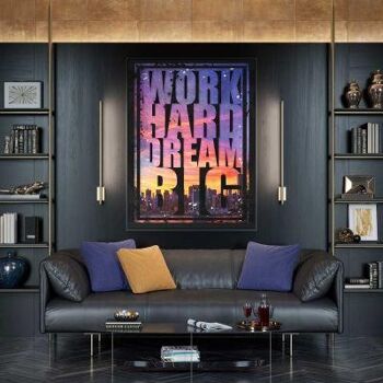 Work Hard Dream Big - 80 X 60 CM - Sans cadre - Sans suspension 4