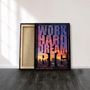 Work Hard Dream Big - 80 X 60 CM - Sans cadre - Sans suspension 9