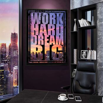 Work Hard Dream Big - 80 X 60 CM - Sans cadre - Sans suspension 10