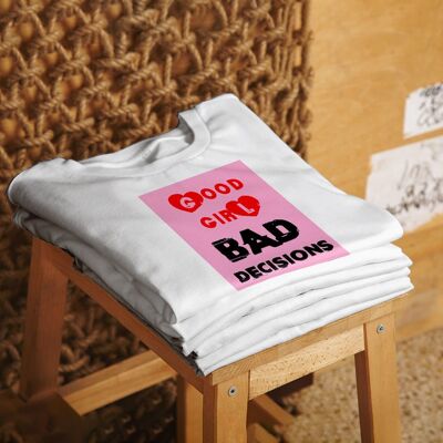 Good Girl Bad Decisions - T-Shirt