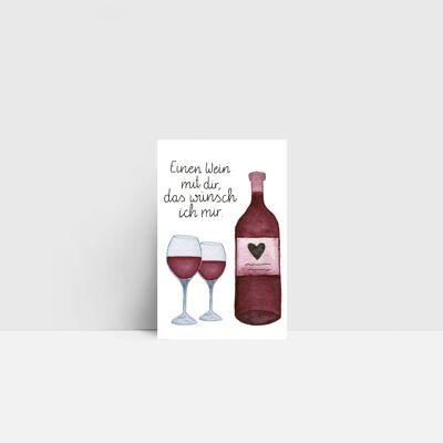 Mini-Karte, Einen Wein mit dir, das wünsch ich mir.