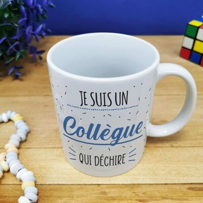 Mug "Je suis un collègue qui déchire"