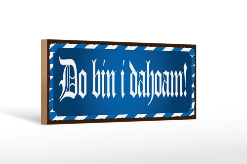 Holzschild Spruch 27x10cm Do Bin I Dahoam blaues Schild