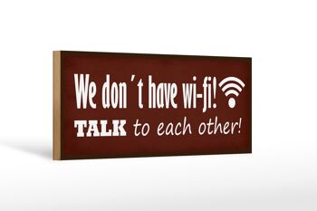 Panneau en bois indiquant 27x10cm "Nous n'avons pas de Wi-Fi, parlons-nous" 1