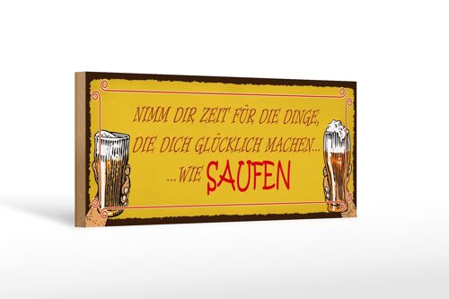 Holzschild Spruch 27x10cm Bier nimm dir Zeit für SAUFEN