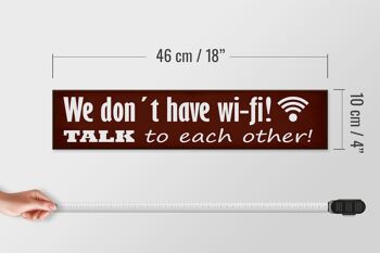 Panneau en bois indiquant 46x10 cm "Nous n'avons pas de Wi-Fi, nous nous parlons" 4