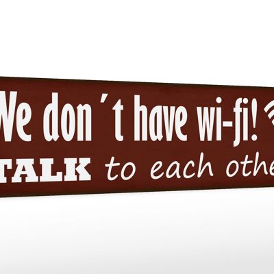 Letrero de madera que dice 46x10cm no tenemos wi-fi hablen entre nosotros
