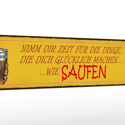 Holzschild Spruch 46x10cm Bier nimm dir Zeit für SAUFEN Deko Schild