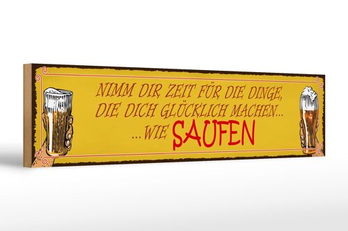 Holzschild Spruch 46x10cm Bier nimm dir Zeit für SAUFEN Dekoration