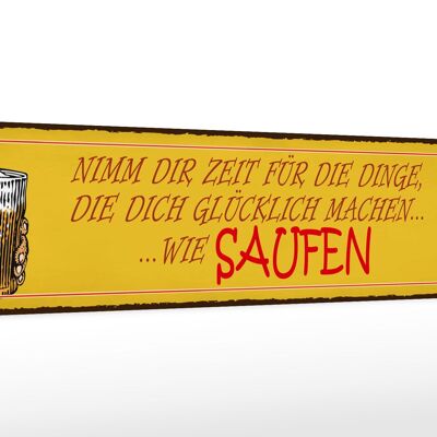 Holzschild Spruch 46x10cm Bier nimm dir Zeit für SAUFEN Dekoration