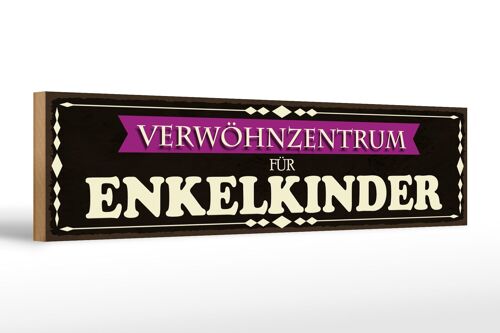 Holzschild Spruch 46x10cm Verwöhnzentrum für Enkelkinder Deko Schild