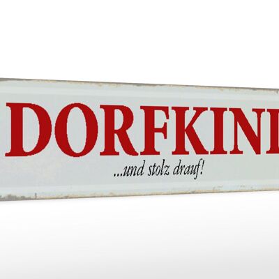 Holzschild Straßenschild 46x10cm Dorfkind und stolz drauf