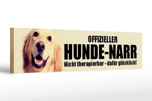 Holzschild Spruch 46x10cm offizieller Hunde Narr glücklich Schild