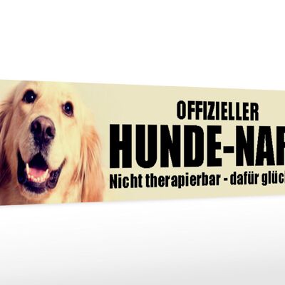 Holzschild Spruch 46x10cm offizieller Hunde Narr glücklich Schild
