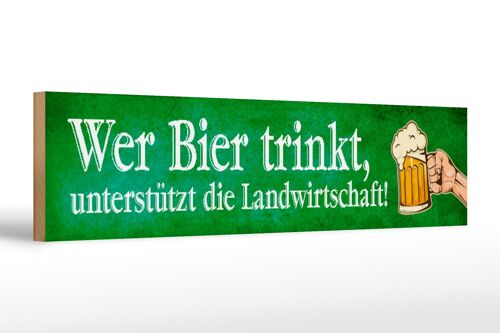 Holzschild Spruch 46x10cm wer Bier trinkt unterstützt die Schild
