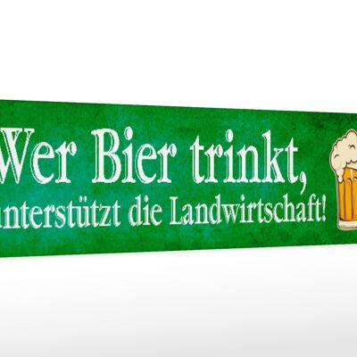 Cartel de madera que dice 46x10cm quien bebe cerveza los apoya