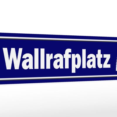 Cartello stradale in legno 46x10 cm Decorazione Wallrafplatz Colonia