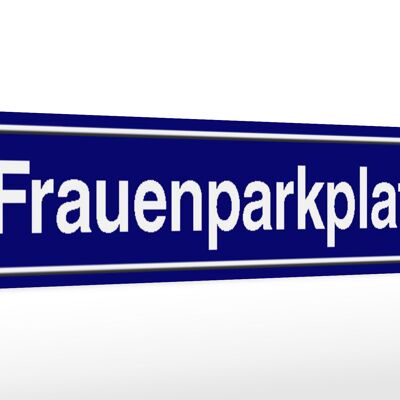Holzschild Straßenschild 46x10cm Frauenparkplatz Parken
