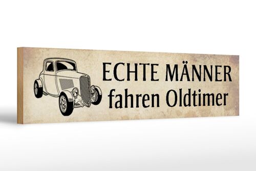 Holzschild Spruch 46x10cm echte Männer fahren Oldtimer Deko Schild
