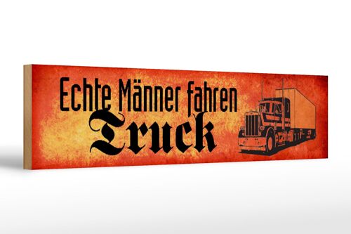 Holzschild Spruch 46x10cm echte Männer fahren Truck Dekoration