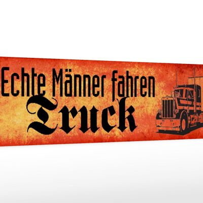 Holzschild Spruch 46x10cm echte Männer fahren Truck Dekoration