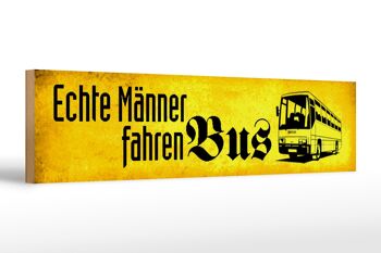 Panneau en bois disant 46x10cm, panneau décoratif de vrais hommes conduisent un bus 1