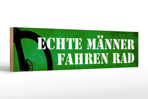 Holzschild Spruch 46x10cm echte Männer fahren Rad Dekoration