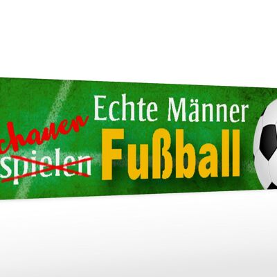 Holzschild Spruch 46x10cm echte Männer schauen Fußball Deko Schild