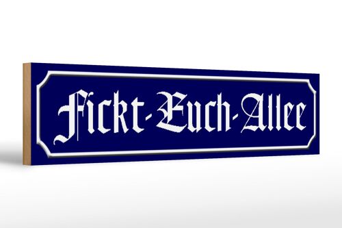 Holzschild Straßenschild 46x10cm Fickt-Euch-Allee lustig Dekoration