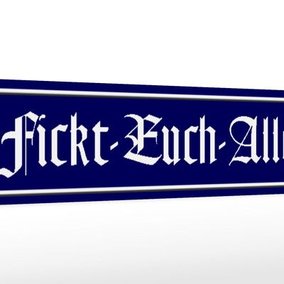 Holzschild Straßenschild 46x10cm Fickt-Euch-Allee lustig Dekoration