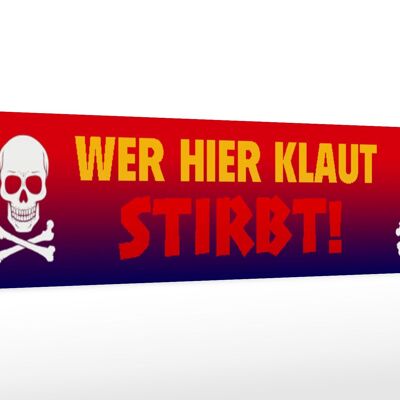 Holzschild Spruch 46x10cm wer hier klaut stirbt Dekoration