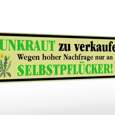 Holzschild Spruch 46x10cm Unkraut zu verkaufen nur an Deko Schild