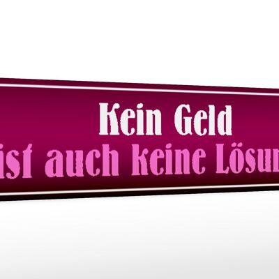 Holzschild Spruch 46x10cm kein Geld ist auch keine Lösung