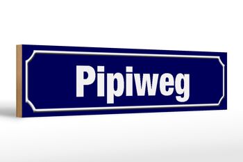 Panneau de rue en bois 46x10cm Panneau décoratif Pipiweg 1