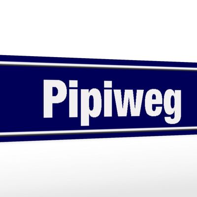 Holzschild Straßenschild 46x10cm Pipiweg Deko Schild