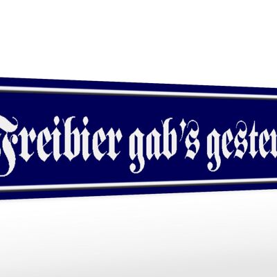 Holzschild Straßenschild 46x10cm Freibier gabs gestern Deko Schild