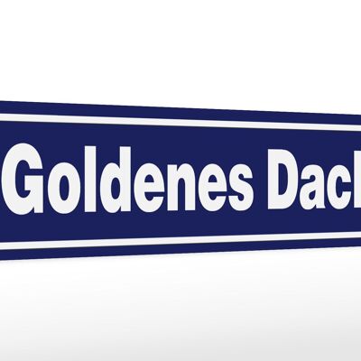 Holzschild Hinweis 46x10cm Goldenes Dachl Deko Schild