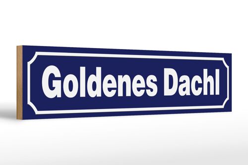 Holzschild Hinweis 46x10cm Goldenes Dachl Dekoration