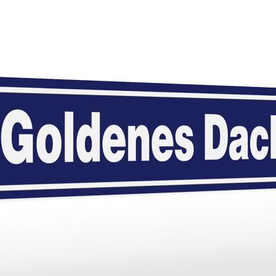 Holzschild Hinweis 46x10cm Goldenes Dachl Dekoration