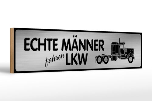Holzschild Spruch 46x10cm Echte Männer fahren LKW Deko Schild