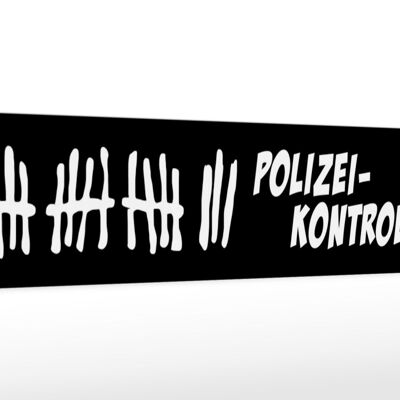 Holzschild Hinweis 46x10cm Polizei-Kontrollen Dekoration